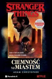 Stranger Things Ciemność nad miastem Stranger Things Ciemność nad miastem