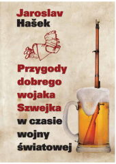 Przygody dobrego wojaka Szwejka w czasie wojny światowej Przygody dobrego wojaka Szwejka w czasie wojny światowej