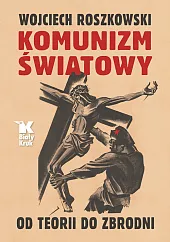 Komunizm światowyWojciech Roszkowski Komunizm światowyWojciech Roszkowski