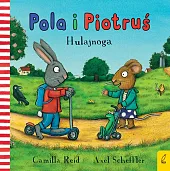 Pola i Piotruś HulajnogaCamilla Reid Pola i Piotruś HulajnogaCamilla Reid