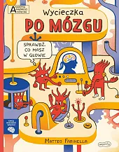 Wycieczka po mózgu Akademia mądrego dziecka,Matteo Farinella Wycieczka po mózgu Akademia mądrego dziecka,Matteo Farinella