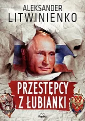 Przestępcy z ŁubiankiAleksander Litwinienko