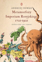 Metamorfozy Imperium Rosyjskiego 1721-1921 Metamorfozy Imperium Rosyjskiego 1721-1921