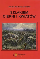 Szlakiem cierni i kwiatówJakub Bohusz-Szyszko