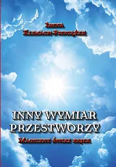 Inny wymiar przestworzy Magiczny świat bajekIrena Pieniążek-Klimach Inny wymiar przestworzy Magiczny świat bajekIrena Pieniążek-Klimach