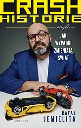 Crash historie czyli wypadki zmieniają światRafał Jemielita