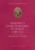 Urzędnicy Starej Warszawy 1700-1721 Urzędnicy Starej Warszawy 1700-1721