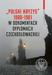 Polski kryzys 1980-1981 w dokumentach dyplomacji,Mirosław Szumiło Polski kryzys 1980-1981 w dokumentach dyplomacji,Mirosław Szumiło