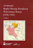 Archiwum Rządu Obrony Narodowej Wincentego Witosa 1920-1921 Tom 1 / Neriton Archiwum Rządu Obrony Narodowej Wincentego Witosa 1920-1921 Tom 1 / Neriton