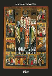 Łemkowszczyzna po obu stronach Karpat dodruk,Stanisław Kryciński Łemkowszczyzna po obu stronach Karpat dodruk,Stanisław Kryciński