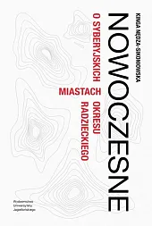 Nowoczesne O syberyjskich miastach okresu radzieckiegoKinga Nędza-Sikoniowska