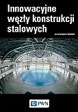 Innowacyjne węzły konstrukcji stalowych Innowacyjne węzły konstrukcji stalowych