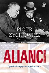 Alianci Część 5Piotr Zychowicz Alianci Część 5Piotr Zychowicz
