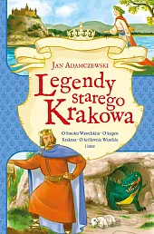 Legendy starego KrakowaJan Adamczewski Legendy starego KrakowaJan Adamczewski
