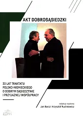 Akt dobrosąsiedzki 30 lat Traktatu polsko-niemieckiego,Jan Barcz