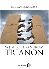 Węgierski Syndrom TrianonBogdan Góralczyk Węgierski Syndrom TrianonBogdan Góralczyk