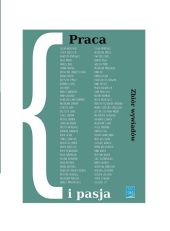 Praca i pasja Zbiór wywiadów Praca i pasja Zbiór wywiadów