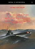 Do ostatniego salutu banderze Do ostatniego salutu banderze