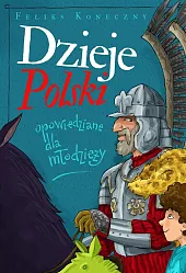 Dzieje Polski opowiedziane dla młodzieżyFeliks Koneczny