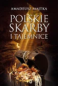 Polskie skarby i tajemnice Polskie skarby i tajemnice