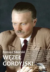 Węzeł gordyjskiTomasz Sikorski