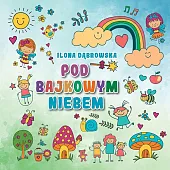 Pod bajkowym niebemIlona Dąbrowska