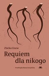 Requiem dla nikogoZłatko Enew