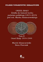 ORZEŁ BIAŁY Źródła do historii herbu,Marek Adamczewski