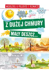 Z dużej chmury mały deszcz... Wierszyki,Agnieszka Nożyńska-Demianiuk