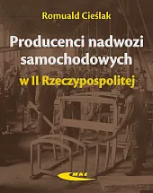 Producenci nadwozi samochodowych w II RzeczypospolitejRomuald Cieślak Producenci nadwozi samochodowych w II RzeczypospolitejRomuald Cieślak