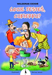 Gdzie jesteś CukierkuWaldemar Cichoń