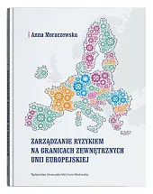 Zarządzanie ryzykiem na granicach zewnętrznych Unii Europejskiej Zarządzanie ryzykiem na granicach zewnętrznych Unii Europejskiej