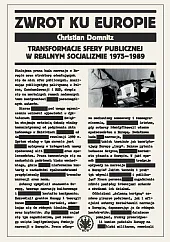 Zwrot ku Europie Transformacje sfery publicznej w realnym socjalizmie 1975-1989