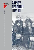 Zapisy terroru Tom 10 Losy Polaków w Kazachstanie w świetle relacji żołnierzy Armii Andersa Zapisy terroru Tom 10 Losy Polaków w Kazachstanie w świetle relacji żołnierzy Armii Andersa