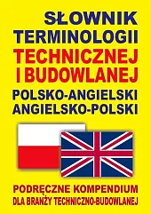 Słownik terminologii technicznej i budowlanej polsko-angielski,Jacek Gordon Słownik terminologii technicznej i budowlanej polsko-angielski,Jacek Gordon