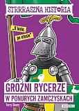 Strrraszna historia Groźni rycerze w ponurych zamczyskach Strrraszna historia Groźni rycerze w ponurych zamczyskach
