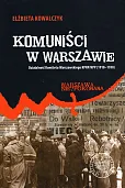 Komuniści w Warszawie Komuniści w Warszawie