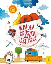 Wpadła gruszka do fartuszka i inne,zbiorowa Praca Wpadła gruszka do fartuszka i inne,zbiorowa Praca