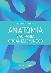Anatomia zaufania organizacyjnegoBarbara Kożuch
