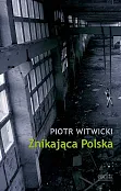 Znikająca Polska Znikająca Polska
