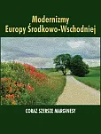 Modernizmy Europy Środkowo-Wschodniej Coraz szersze marginesy Modernizmy Europy Środkowo-Wschodniej Coraz szersze marginesy