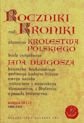 Roczniki czyli Kroniki sławnego Królestwa Polskiego Roczniki czyli Kroniki sławnego Królestwa Polskiego