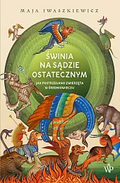Świnia na sądzie ostatecznymMaja Iwaszkiewicz
