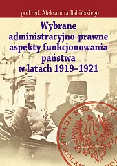 Wybrane administracyjno-prawne aspekty funkcjonowania państwa w,Aleksander Babiński