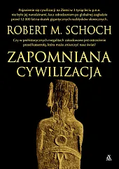 Zapomniana cywilizacjaM.Robert Schoch
