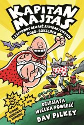 Kapitan Majtas i raptowny rewanż radioaktywnych Robo-Bokserek Kapitan Majtas i raptowny rewanż radioaktywnych Robo-Bokserek