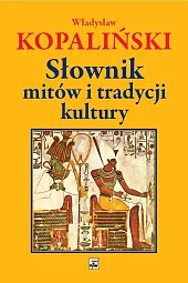 Słownik mitów i tradycji kulturyWładysław Kopaliński