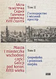 Miasta i miasteczka wschodniej części Galicji pod koniec XVIII wieku Tom 2