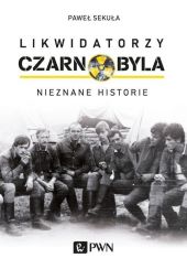 Likwidatorzy Czarnobyla Likwidatorzy Czarnobyla