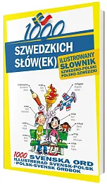 1000 szwedzkich słówek Ilustrowany słownik szwedzko-polski polsko-szwedzki 1000 szwedzkich słówek Ilustrowany słownik szwedzko-polski polsko-szwedzki